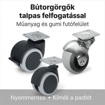 Bútorgörgők TALPAS<br /> felfogatással